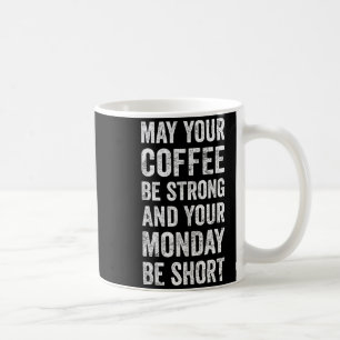 Caneca De Café Que Seu Café Seja Forte Dito Engraçado