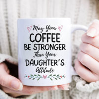 Que seu café seja mais forte que o da sua filha