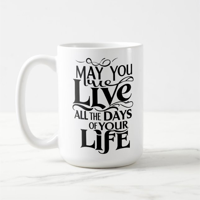 Caneca De Café Que você viva todos os dias da sua vida (Esquerda)