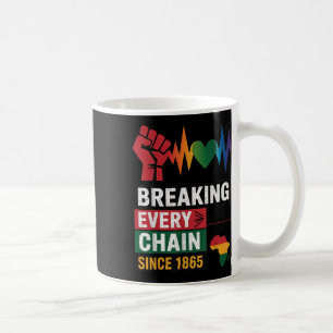 Caneca De Café Quebrando Todas As Correntes Desde 1865 Mulheres H