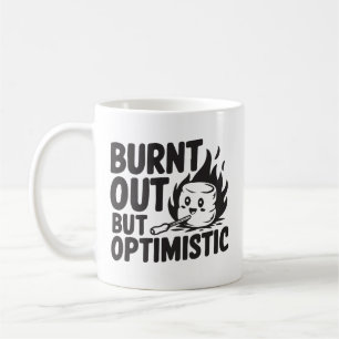 Caneca De Café Queimar, mas otimista