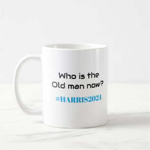 Caneca De Café Quem é o Velho agora? Kamala Harris 2024 Diversão