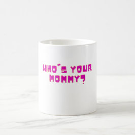 Caneca De Café Quem é Sua Mamãe Engraçado