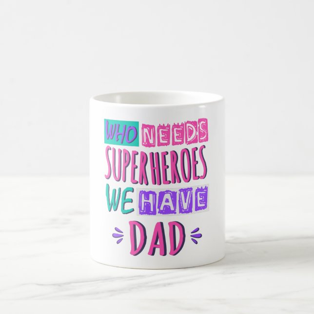 Caneca De Café Quem precisa de super-heróis nós temos o papai (Centro)