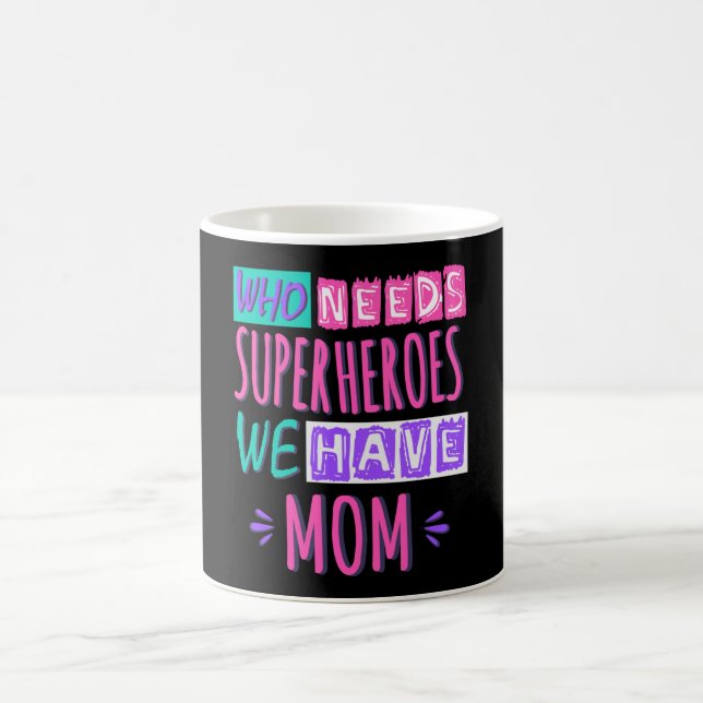 Caneca De Café Quem precisa de super-heróis, temos mãe (Centro)