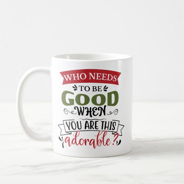 Caneca De Café Quem Precisa Ser Bonzinho Adorável (Esquerda)