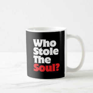 Caneca De Café Quem Roubou A Alma?