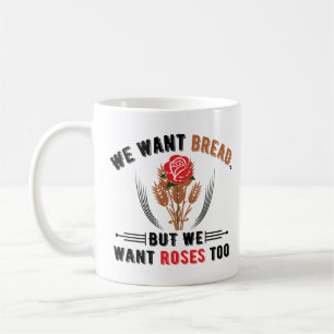 Caneca De Café Queremos Pão, mas queremos Rosas para Taça Café