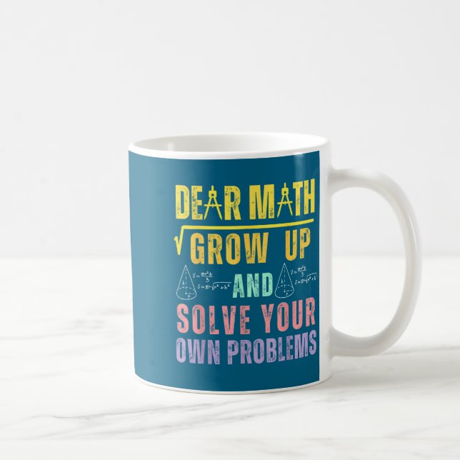 Caneca De Café Querida Matemática Cresça E Resolva Seus Próprios  (Direita)