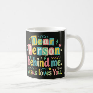 Caneca De Café Querida pessoa atrás de mim Jesus te ama
