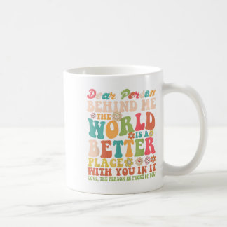 Caneca De Café Querida Pessoa Atrás De Mim O Mundo É Um Lugar Mel