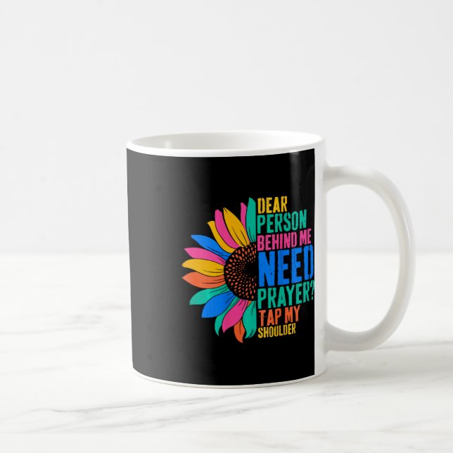 Caneca De Café Querida Pessoa Atrás De Mim Precisa De Oração Bata (Direita)
