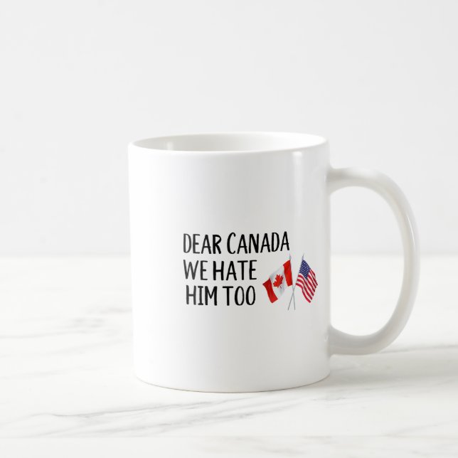 Caneca De Café Querido Canadá, Nós O Odiamos Também (Direita)