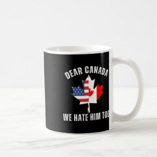 Caneca De Café Querido Canadá Nós Também O Odiamos Político Orgul