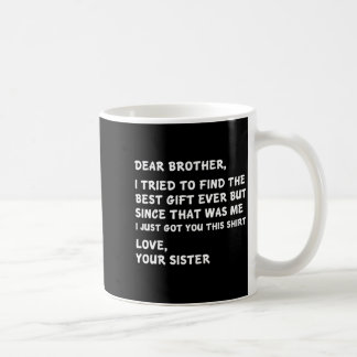 Caneca De Café Querido irmão eu tentei encontrar o eu acabei de t