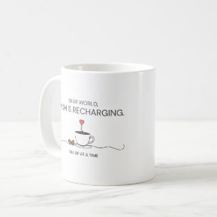 Caneca De Café Querido Mundo, A Mãe Está Recarregando Citação de