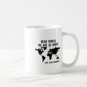 Caneca De Café Querido mundo, lamentamos tanto amar os americanos