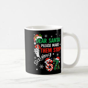 Caneca De Café Querido Papai Noel Faça Eles Parar de Dizer 67 Nat