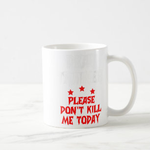 Caneca De Café Querido treinador, por favor, não me Matar hoje