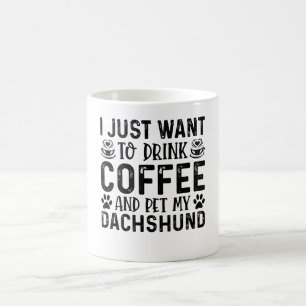Caneca De Café Quero Acariciar Meu Dachshund