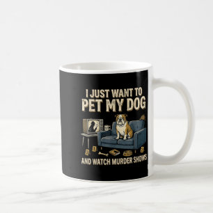 Caneca De Café Quero Acariciar Meu Gato e Assistir a Séries de As