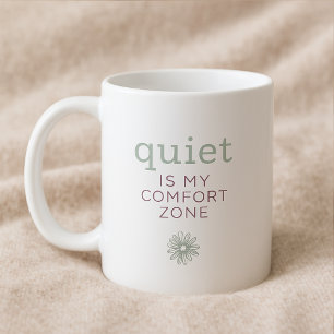 Caneca De Café Quieto é minha zona de conforto - Série Soft Rebel