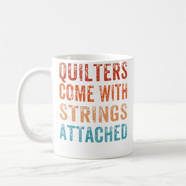 Caneca De Café Quilters Come With Strings Attached Funny Quilting (Esquerda)