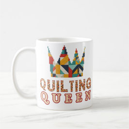 Caneca De Café Quilting Queen - Funny Quilter - Quilting Lovers