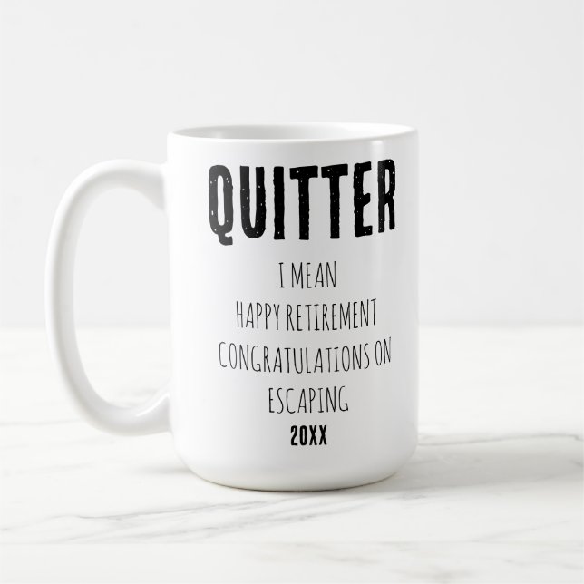 Caneca De Café Quitter, quero dizer Parabéns de reforma felizes (Esquerda)