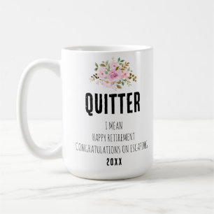 Caneca De Café Quitter, quero dizer Parabéns de reforma felizes