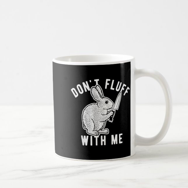 Caneca De Café Rabbit Don't Fluff With Me  (Direita)