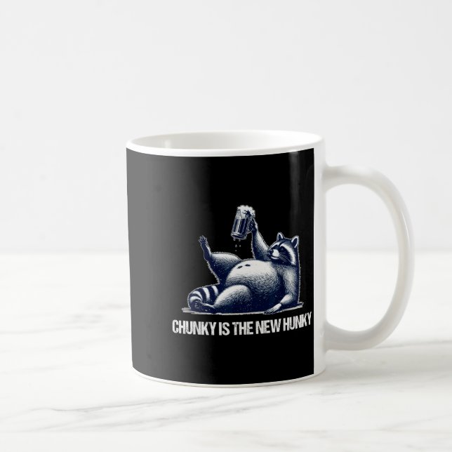 Caneca De Café Raccoon Chunky Is The New Hunky Funny Raccoon  (Direita)