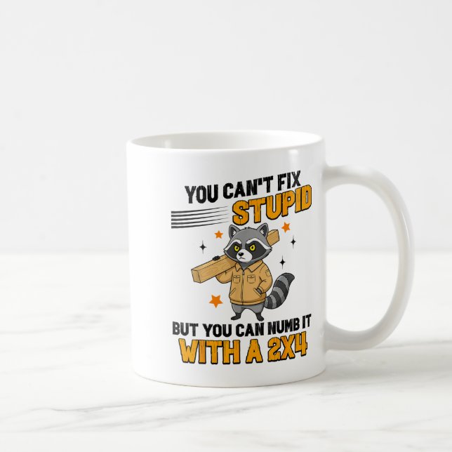 Caneca De Café Raccoon You Can't Fix Stud But You Can Numb It Wit (Direita)
