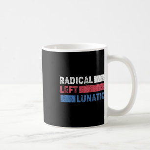 Caneca De Café Radical Left Lunatic Anti Trump Engraçado Democrat