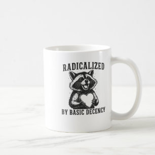 Caneca De Café Radicalizado Pela Resistência à Decência Básica En