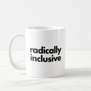 Caneca De Café Radicalmente Inclusivo