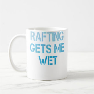 Caneca De Café Rafting Me Deixa Molhado Divertido Raft Rafting Ra