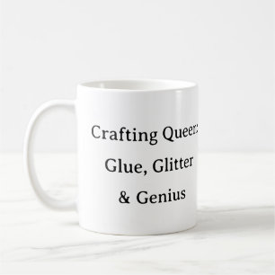Caneca De Café Rainha do Artesanato: Glue Glitter Genius Mug - Do