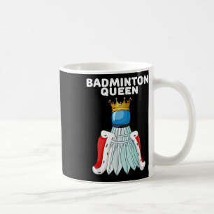 Caneca De Café Rainha do Badminton _ Camisa de Badminton Feminina