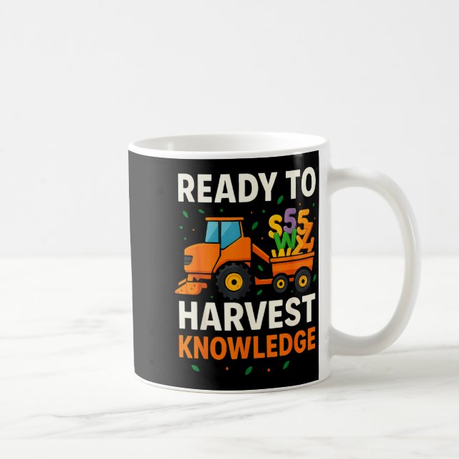 Caneca De Café Ready To Harvest Knowledge Tractor Farmer Teacher  (Direita)