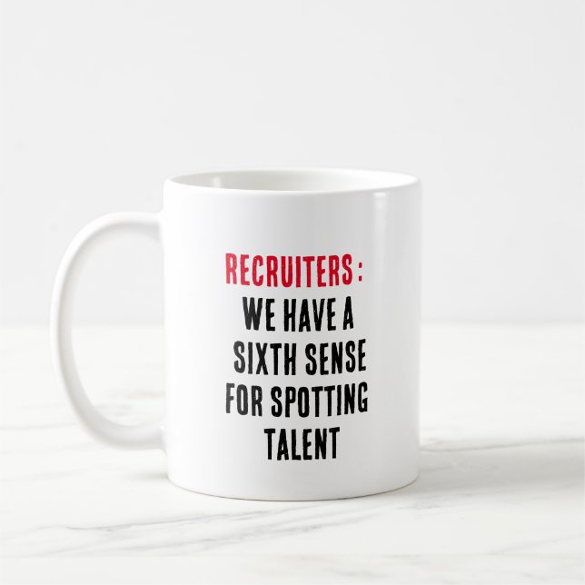 Caneca De Café Recrutadores: Temos um sexto sentido para detectar (Esquerda)