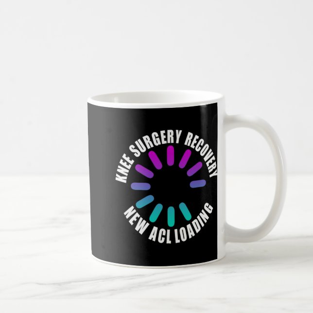 Caneca De Café Recuperação de Cirurgia de Joelho Nova Carga Acl E (Direita)