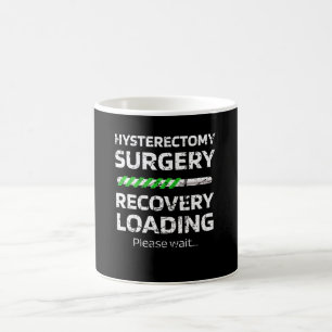 Caneca De Café Recuperação de histerectomia  Cirurgia de remoção 