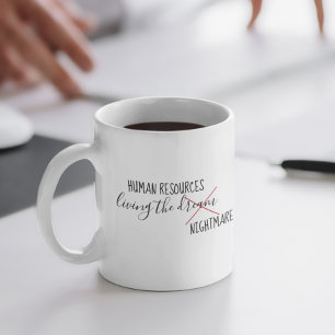 Caneca De Café Recursos Humanos HR Vivendo o Pesadelo do Sonho