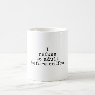 Caneca De Café Recusar O Adulto Antes Do Café| Personalizável Eng