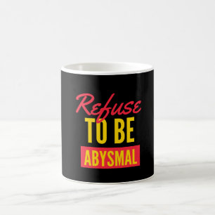 Caneca De Café Recusar ser uma citação abissal inspiradora