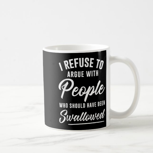Caneca De Café Recuso-Me A Discutir Com Pessoas Que Deveriam Ter  (Direita)