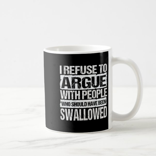 Caneca De Café Recuso-Me A Discutir Com Pessoas Que Deveriam Ter  (Direita)