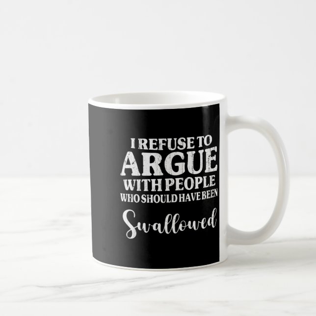 Caneca De Café Recuso-me a Discutir Com Pessoas Que Deveriam Ter  (Direita)