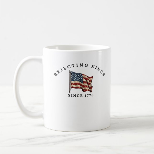 Caneca De Café Rejecting Kings Since 1776 America (Esquerda)